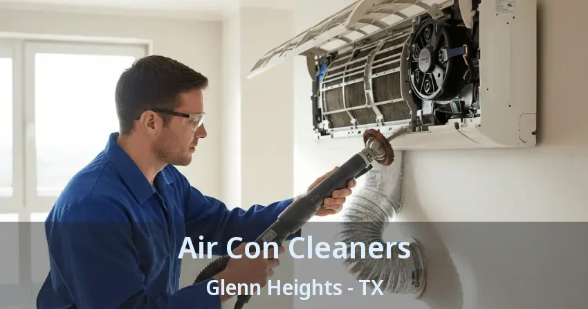 Air Con Cleaners Glenn Heights - TX Air Con Cleaners Glenn Heights - TX