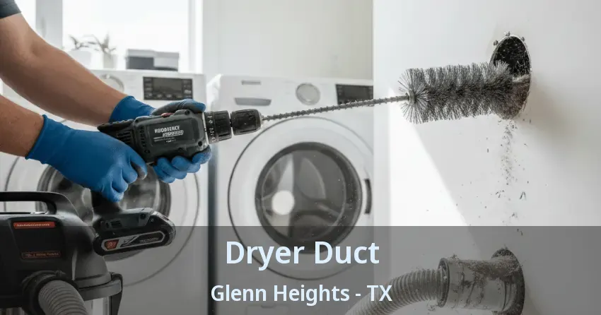 Dryer Duct Glenn Heights - TX
