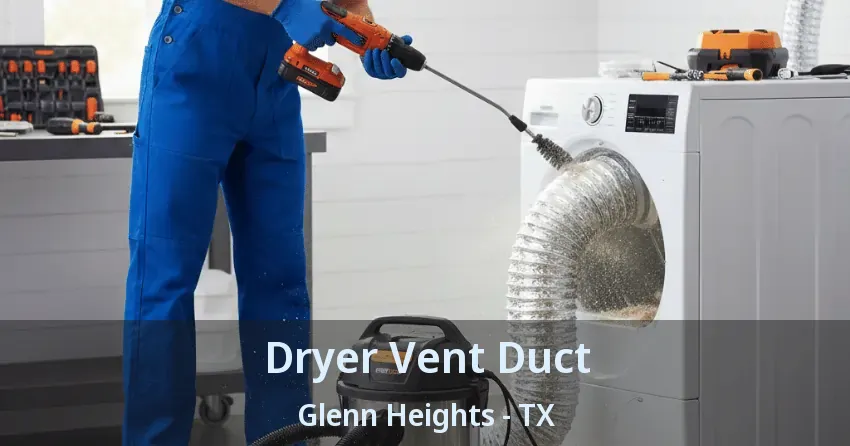 Dryer Vent Duct Glenn Heights - TX