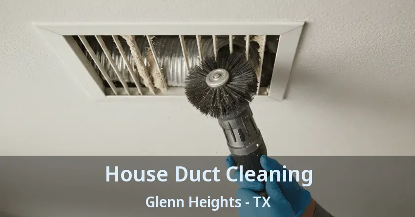 House Duct Cleaning Glenn Heights - TX