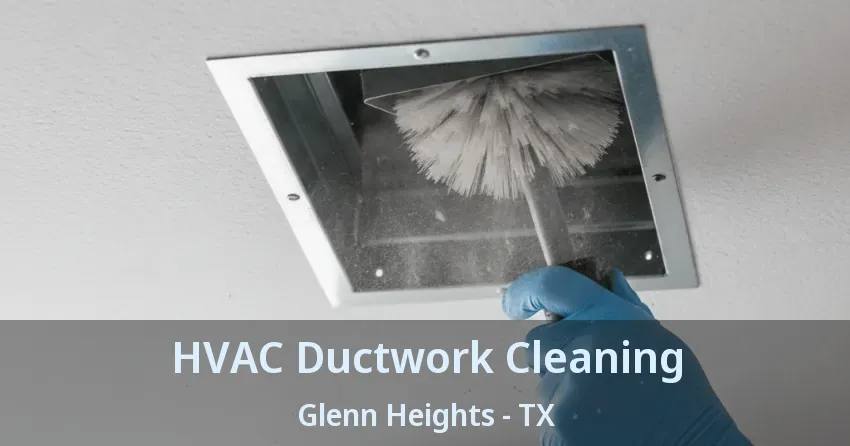 HVAC Ductwork Cleaning Glenn Heights - TX