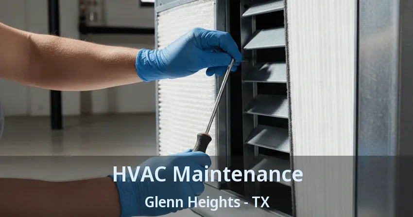HVAC Maintenance Glenn Heights - TX