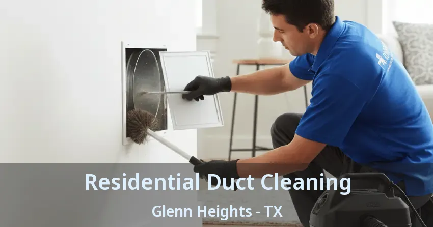 Residential Duct Cleaning Glenn Heights - TX